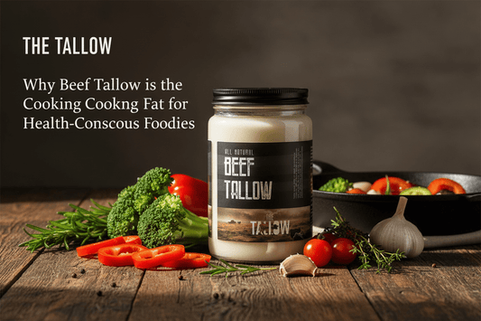 Why Beef Tallow is the Perfect Cooking Fat for Health-Conscious Foodies - The tallow